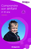 Comprendre son enfant : 0-10 ans
2e édition