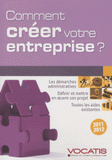 Comment créer votre entreprise
édition 2011-2012