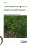Comment l'herbe pousse. Développement végétatif, structures clonales et spatiales des graminées