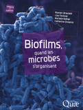 Biofilms, quand les microbes s'organisent