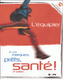 A vos marques, prêts, santé !. Avec un complément : L'équipier
3e édition
