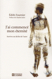 J'ai commencé mon éternité. Survivre au déclin de l'autre