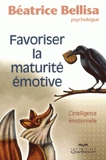 Favoriser la maturité émotive. L'intelligence émotionnelle
