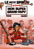 Le petit Spirou présente Tome 2
Mon super grand-papy