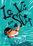 La vie en slip Tome 3
A fond les gamelles !