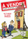A vendre. Vie et moeurs de l'agent immobilier