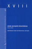 Jean-Jacques Rousseau (1712-2012). Matériaux pour un renouveau critique