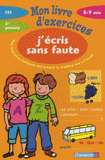 J'écris sans faute. Mon livre d'exercices 8-9 ans