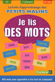 Je lis des mots. 600 mots pour apprendre à lire tout en s'amusant