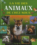 La vie des animaux de chez nous