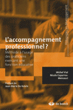 L'accompagnement professionnel ?. Méthode à l'usage des praticiens exerçant une fonction éducative