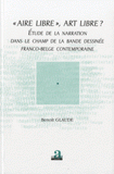 "Aire libre", art libre ?. Etude de la narration dans le champ de la bande dessinée franco-belge contemporaine