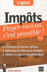 Impôts payer moins, c'est possible !
édition 2010