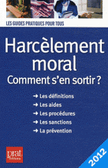 Harcèlement moral. Comment s'en sortir ?
édition 2012