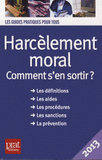 Harcèlement moral. Comment s'en sortir ?
Edition 2013