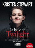 Kristen Stewart. La biographie non autorisée