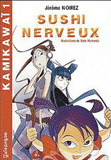 Kamikawai Tome 1
Sushi nerveux