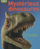 Mystérieux dinosaures. Tout sur les créatures les plus incroyables