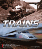 Trains. Une aventure humaine et technologique