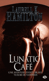Anita Blake Tome 4
Lunatic Café