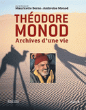 Théodore Monod. Archives d'une vie