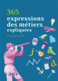365 expressions des métiers expliquées