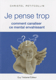Je pense trop. Comment canaliser ce mental envahissant