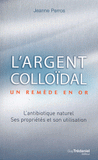 L'argent colloïdal. Un remède en or !