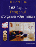 168 façons feng shui d'organiser votre maison
6e édition