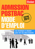 Admission post-bac. Mode d'emploi
édition 2012