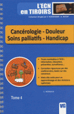 Cancérologie - Douleur - Soins palliatifs - Handicap. Tome 4