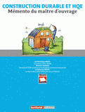 Construction durable et HQE. Mémento du maître d'ouvrage