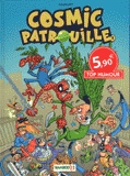 Cosmic Patrouille Tome 1
