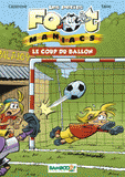Les petits Foot Maniacs Tome 1
Le coup du ballon