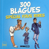 300 blagues. Spécial fous rires