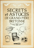 Secrets et astuces de grand-mère bretonne