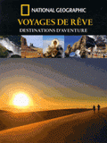 Voyages de rêves. Destinations d'aventures