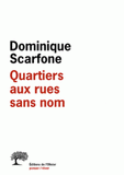 Penser/Rêver
Quartiers aux rues sans nom