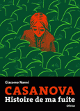 Casanova. Histoire de ma fuite