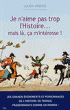 Je n'aime pas trop l'Histoire... Mais là ça m'intéresse !