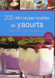 200 délicieuses recettes de yaourts et préparation onctueuse