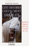 Cent histoires cheval'ment drôles