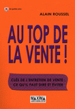 Au top de la vente. Clés de l'entretien de ventes : ce qu'il faut dire et éviter