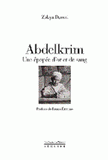 Abdelkrim. Une épopée d'or et de sang