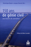 150 ans de génie civil. Une histoire de centraliens