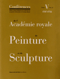 Conférences de l'Académie royale de Peinture et de Sculpture. Tome 5, Volume 2, Les Conférences au temps de Charles-Antoine Coypel (1747-1752)