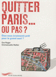 Quitter Paris... Ou pas ?. Etes-vous (vraiment) prêt pour le grand saut ?