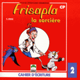 Cahier d'écriture CP Frisapla la sorcière. Tome 2