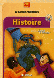 Histoire CM1 Cycle 3. Le cahier d'exercices