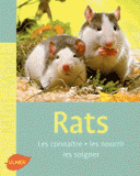 Rats. Les connaîtres, les nourrir, les soigner